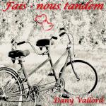 Dany Vallord - Fais-nous tandem