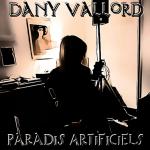 Dany Vallord - Paradis artificiels